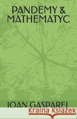 Pandemy & Mathematyc Ioan Gasparel   9798373173179 Independently Published