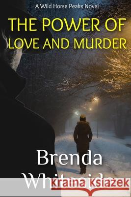 The Power of Love and Murder Brenda Whiteside   9798373208895 Independently Published