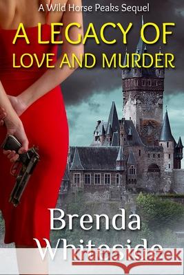 A Legacy of Love and Murder Brenda Whiteside   9798373273664 Independently Published