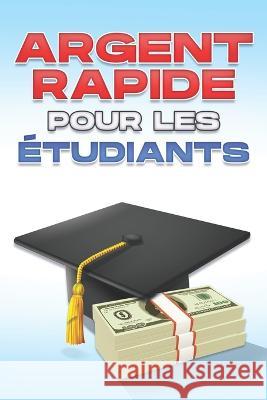 Argent rapide pour les etudiants D K Hawkins   9798373291491 Independently Published