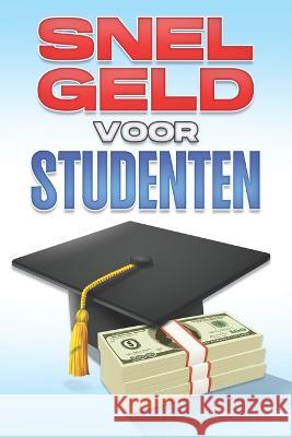 Snel geld voor studenten. D K Hawkins   9798373292863 Independently Published