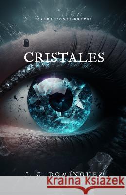 Cristales J C Dominguez   9798373315647 Independently Published