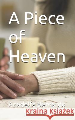 A Piece of Heaven Anadelfa Samson Bernardo   9798373323772