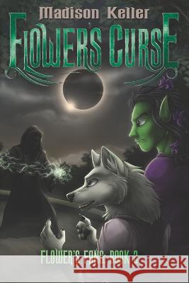Flower's Curse Shelly Jones Madison Keller  9798373342131 Independently Published
