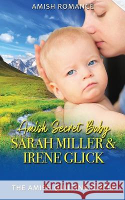 Amish Secret Baby Irene Glick Sarah Miller  9798373368148 Independently Published