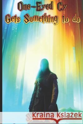 One-Eyed Cy Gets Something To Do Rachel Crocker Simon Carr  9798373374187 Independently Published