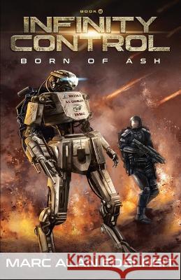 Infinity Control: A Military Science Fiction Epic Adventure Marc Alan Edelheit   9798373403429
