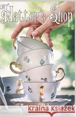 Hatter's Shop Krista Coleman   9798373453875 Independently Published