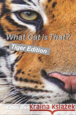 What Cat is That?: Tigers Clive Scarff Evan Ren  9798373558303