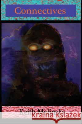 Connectives: Volume One: Unhinged Keith Malinsky   9798373576291