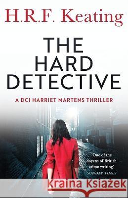 The Hard Detective H R F Keating   9798373624411 Independently Published