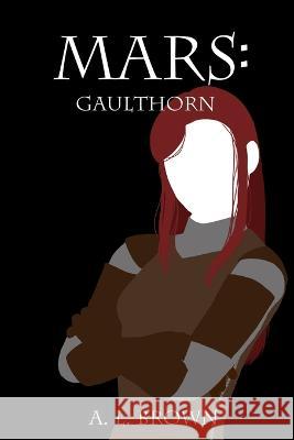 Mars: Gaulthorn A L Brown   9798373682091 Independently Published