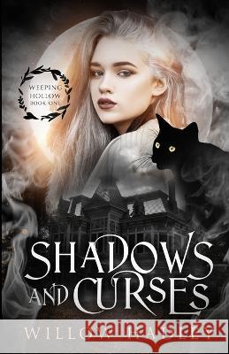 Shadows and Curses Willow Hadley   9798373691895