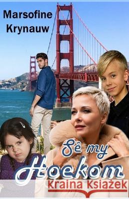 Se my Hoekom Marsofine Krynauw   9798373743174 Independently Published