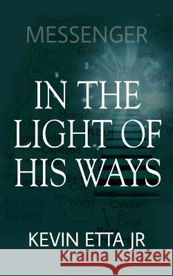 In the Light of His Ways Kevin Etta, Jr   9798373747967