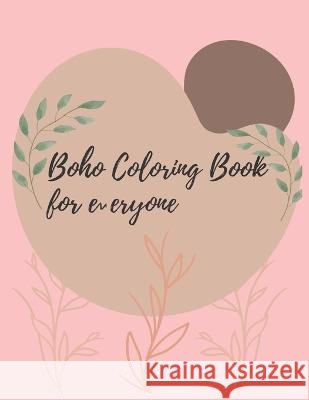 The Boho Coloring Book for everyone Sam Sa   9798373771733 Independently Published