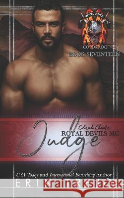 Judge: Royal Devils MC Colorado Erin Trejo   9798373774703 Independently Published