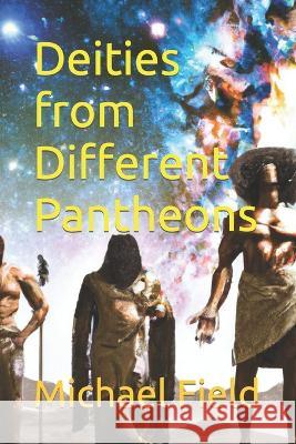 Deities from Different Pantheons Michael Field   9798373808033