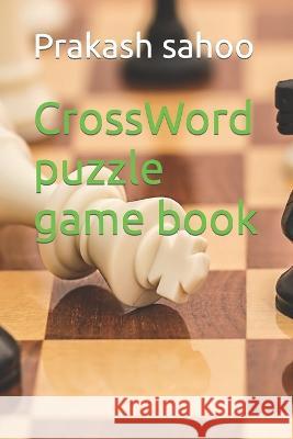 CrossWord puzzle game book Prakash Chandra Sahoo   9798373826280