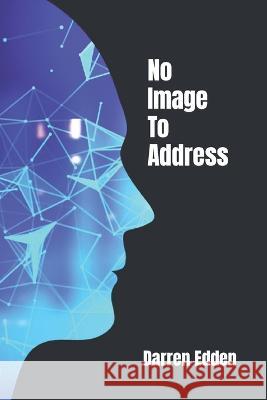 No Image To Address Darren Edden   9798373832137