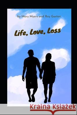 Love, Life, Loss Kathy M Skinner Jerry C Garton Aaliyah N Oliver 9798373838337