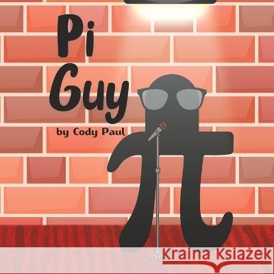 Pi Guy Cody Paul   9798373842341