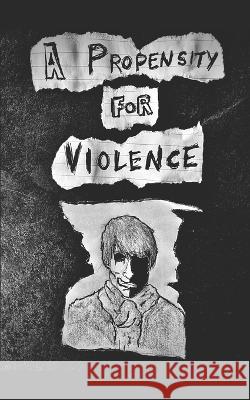 A Propensity for Violence Darren McGuinness   9798373861915 Independently Published