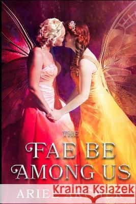 The Fae Be Among Us Ariel Archer   9798373881739