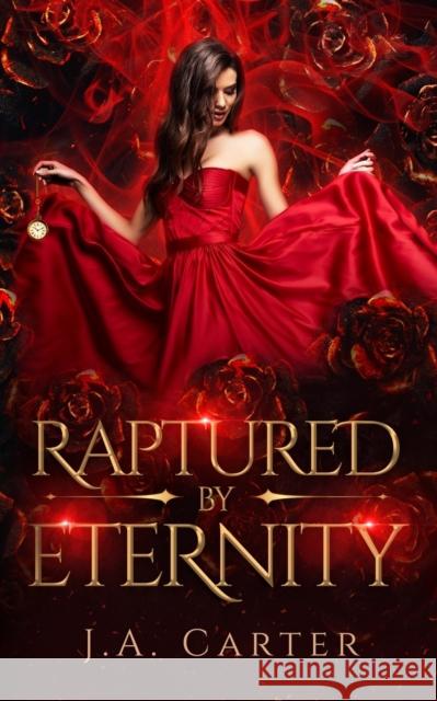 Raptured by Eternity: A Paranormal Vampire Romance J A Carter   9798373886024 Independently Published