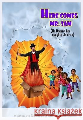 Here Comes Mr. Sam: He Doesn't Like Naughty Children Gbenga Samuel Idowu   9798373933872