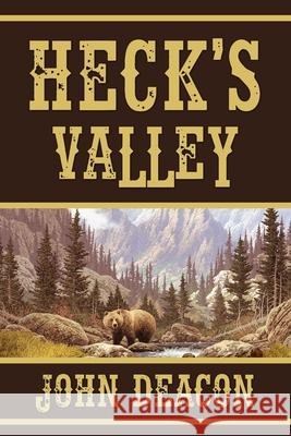 Heck's Valley: Heck and Hope, Book 2 John Deacon   9798373940580