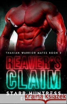 Reaver's Claim Starr Huntress Elin Wyn  9798373967600 Independently Published