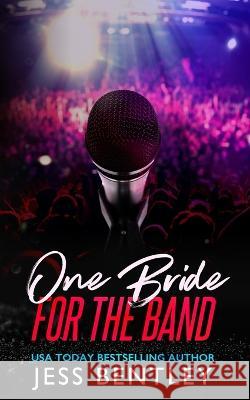 One Bride for the Band: A Reverse Harem Romance Reddhott Covers Jess Bentley  9798373979887 Independently Published