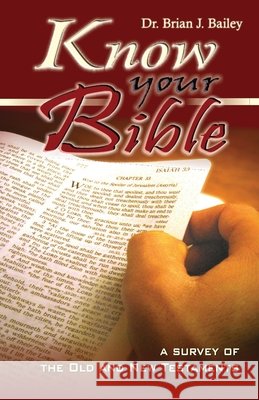 Know Your Bible Brian J Bailey   9798373988476 Independently Published