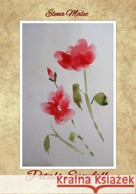 Petals Snowfall: Haiku Elena Malec 9798374007404