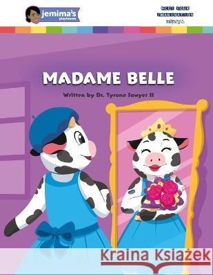 Madame Belle Jemima Sawyer Tyrone Sawyer, II  9798374097436