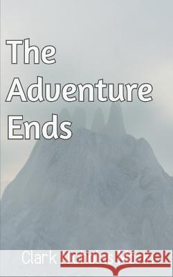 The Adventure Ends (Book 3) Clark Nicholas Morin   9798374133967