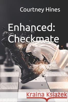 Enhanced: Checkmate Courtney Hines   9798374211887 Independently Published