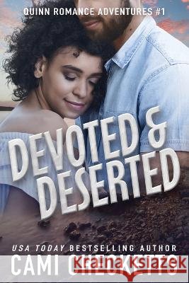 Devoted & Deserted Cami Checketts   9798374261660 Independently Published