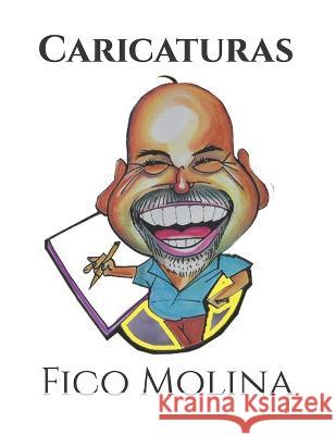 Caricaturas Christian Francesco Schio Fico Molina  9798374290455 Independently Published