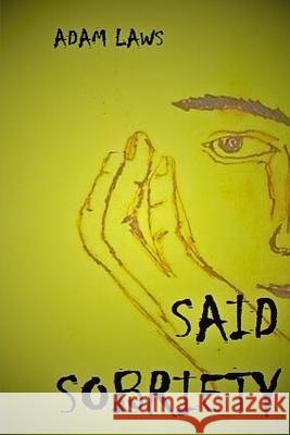Said Sobriety Adam Laws   9798374294187 Independently Published