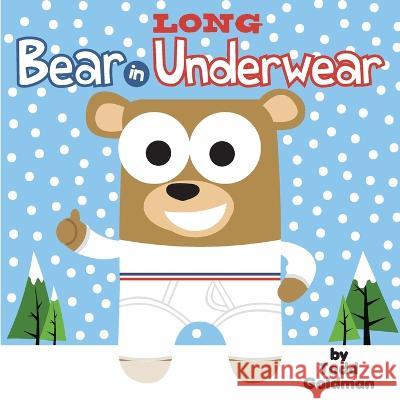 Bear in Long Underwear: Brand New! Todd Goldman   9798374312287 Independently Published
