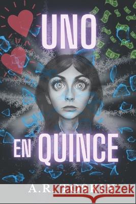 Uno en Quince: Obtiene lo que quiere A R Toskin   9798374361612 Independently Published