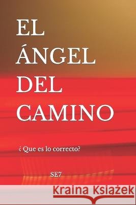 El Angel del Camino Antonio Gil   9798374522617 Independently Published