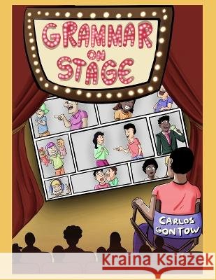 Grammar on Stage Carlos Gontow   9798374557930