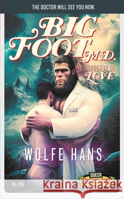 Bigfoot M.D.: Doctor of Love Zachary John Benko Patrick McPheron Wolfe Hans 9798374606812 Independently Published