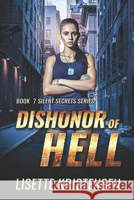 Dishonor of Hell: A fast paced espionage spy fiction, Book 7 Olivia Seaton Sonia Freitas Lisette Kristensen 9798374610505 Independently Published