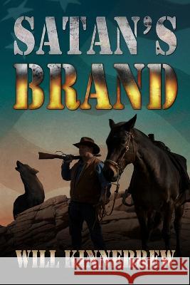 Satan's Brand Will Kinnebrew   9798374614145 Independently Published