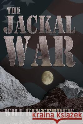 The Jackal War Will Kinnebrew   9798374614978 Independently Published