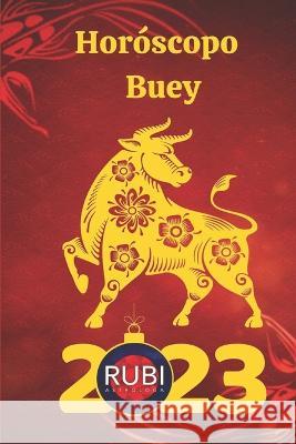 Horoscopo Buey 2023 Angeline A Rubi Alina a Rubi  9798374619331 Independently Published